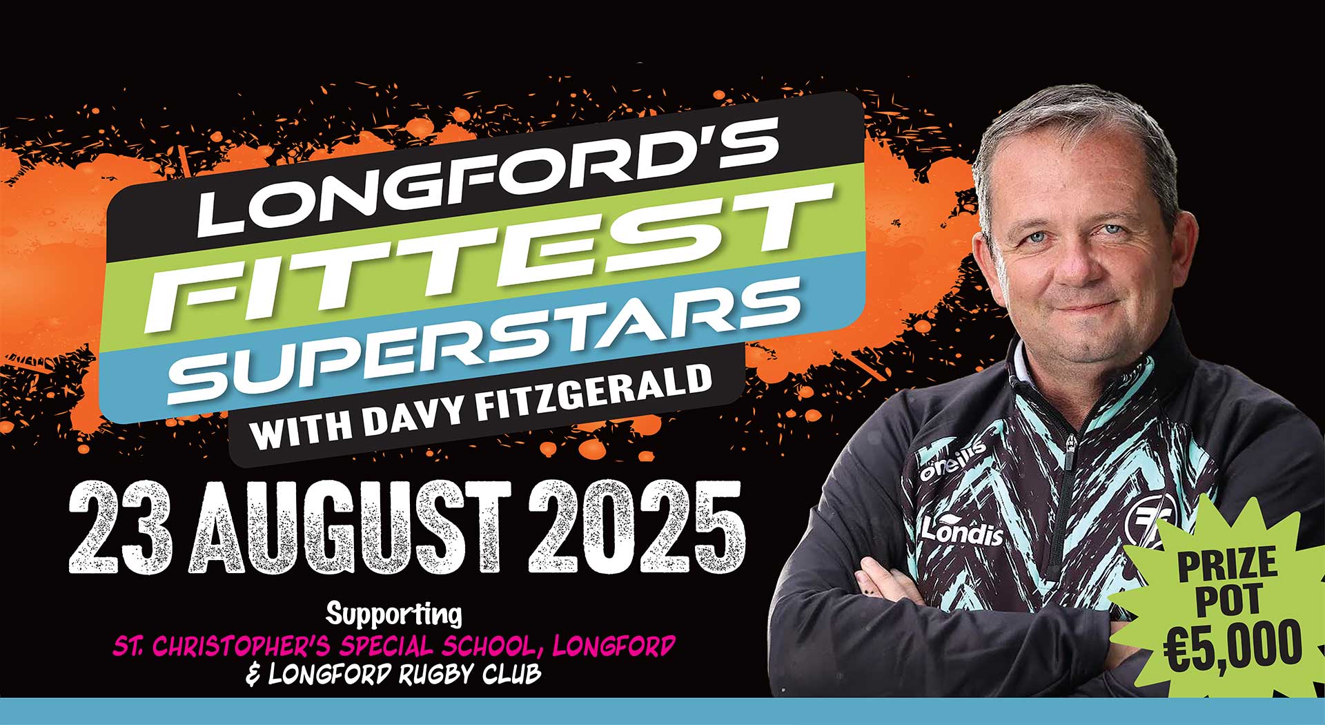 Longford’s Fittest Superstars with Davy Fitzgerald, 23 August 2025. Supporting St. Christopher’s Special School and Longford Rugby Club. Prize Pot €5,000.